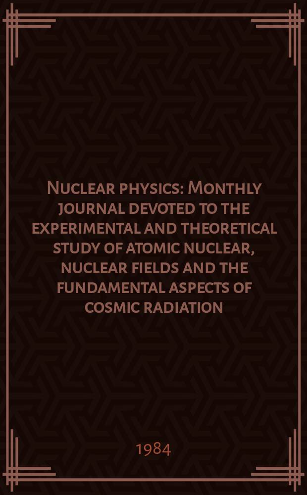 Nuclear physics : Monthly journal devoted to the experimental and theoretical study of atomic nuclear, nuclear fields and the fundamental aspects of cosmic radiation. Vol.431, №4