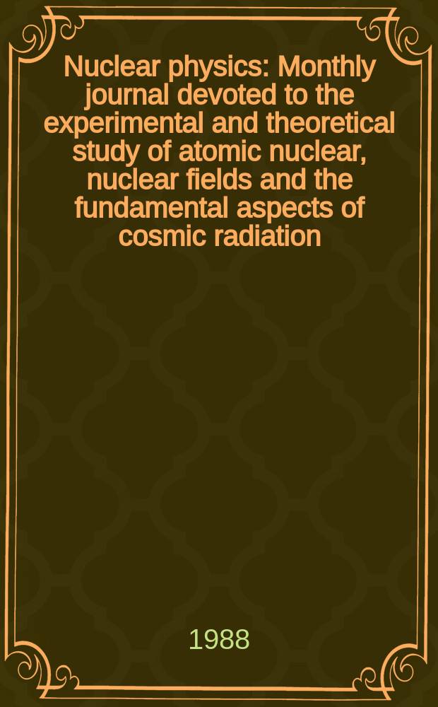 Nuclear physics : Monthly journal devoted to the experimental and theoretical study of atomic nuclear, nuclear fields and the fundamental aspects of cosmic radiation. Vol.477, №2