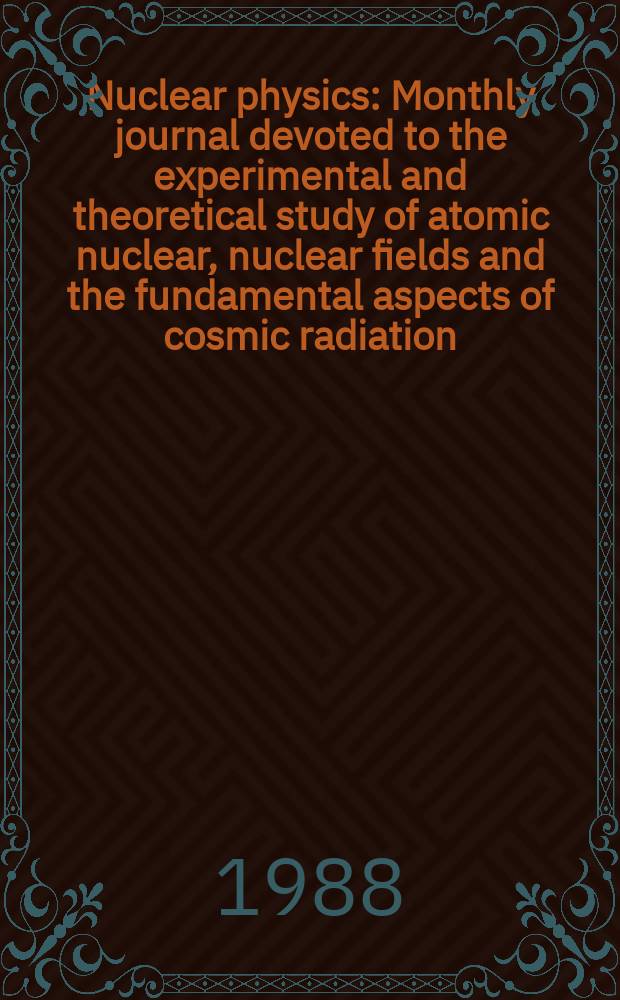 Nuclear physics : Monthly journal devoted to the experimental and theoretical study of atomic nuclear, nuclear fields and the fundamental aspects of cosmic radiation. Nucleus-nucleus collisions
