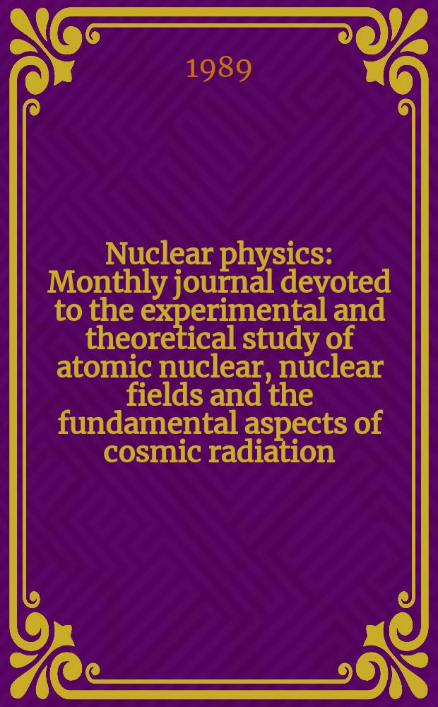 Nuclear physics : Monthly journal devoted to the experimental and theoretical study of atomic nuclear, nuclear fields and the fundamental aspects of cosmic radiation. Vol.492, №1