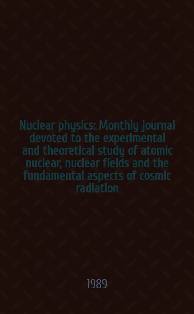 Nuclear physics : Monthly journal devoted to the experimental and theoretical study of atomic nuclear, nuclear fields and the fundamental aspects of cosmic radiation. Vol.496, №2
