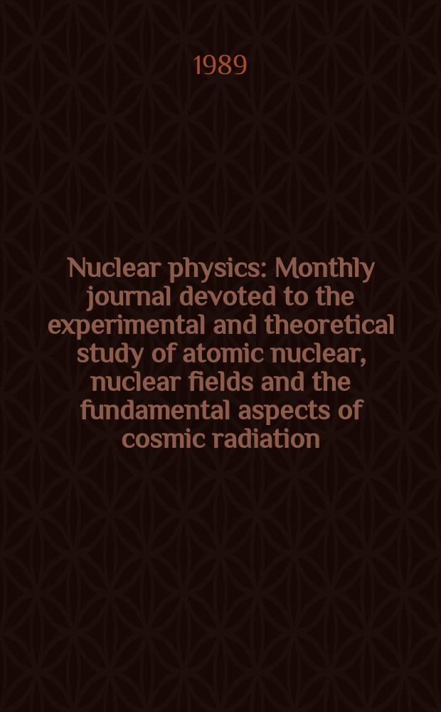Nuclear physics : Monthly journal devoted to the experimental and theoretical study of atomic nuclear, nuclear fields and the fundamental aspects of cosmic radiation. Vol.499, №3