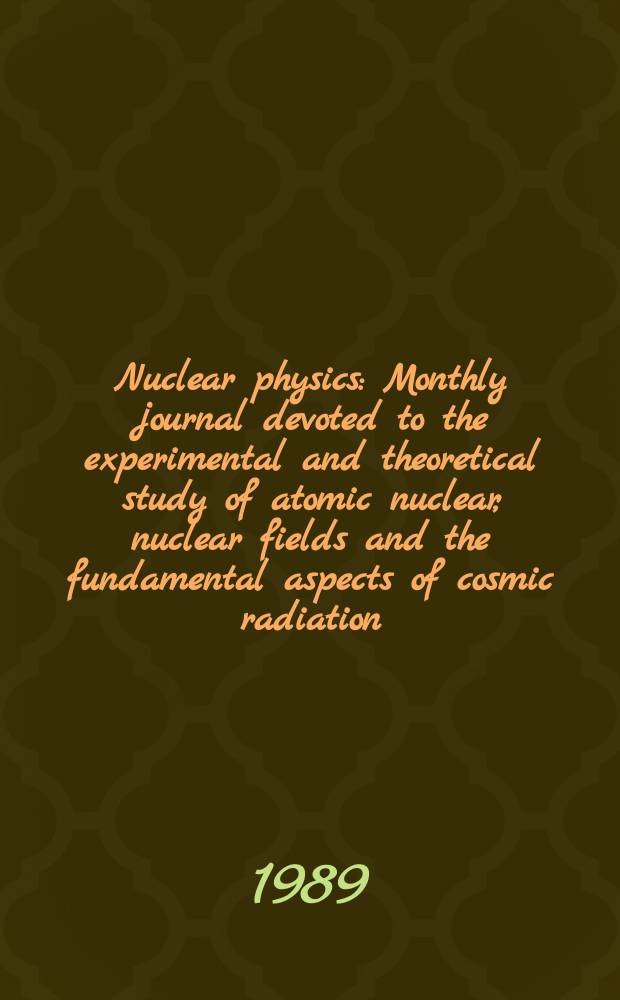 Nuclear physics : Monthly journal devoted to the experimental and theoretical study of atomic nuclear, nuclear fields and the fundamental aspects of cosmic radiation. Vol.501, №3