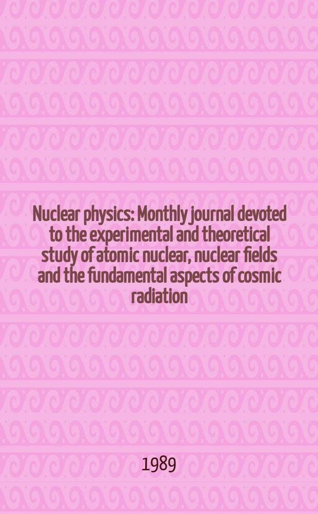 Nuclear physics : Monthly journal devoted to the experimental and theoretical study of atomic nuclear, nuclear fields and the fundamental aspects of cosmic radiation. Vol.504, №4
