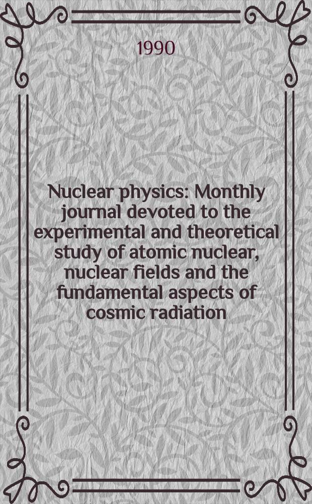 Nuclear physics : Monthly journal devoted to the experimental and theoretical study of atomic nuclear, nuclear fields and the fundamental aspects of cosmic radiation. Vol.509, №2
