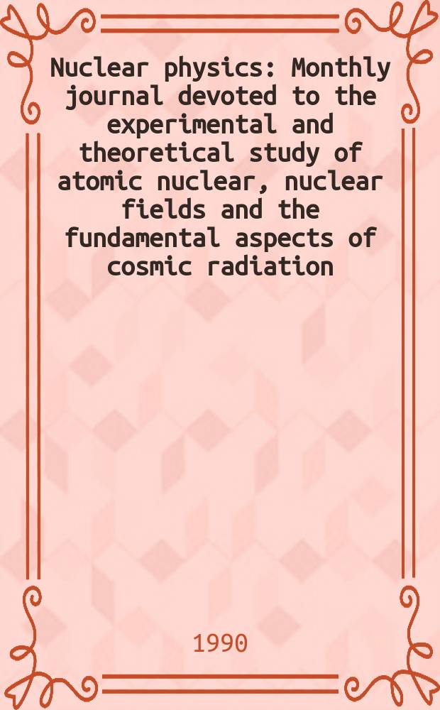 Nuclear physics : Monthly journal devoted to the experimental and theoretical study of atomic nuclear, nuclear fields and the fundamental aspects of cosmic radiation. Vol.513, №2