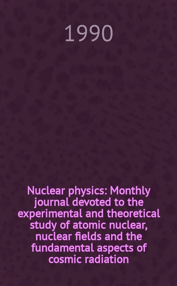 Nuclear physics : Monthly journal devoted to the experimental and theoretical study of atomic nuclear, nuclear fields and the fundamental aspects of cosmic radiation. Vol.517, №2