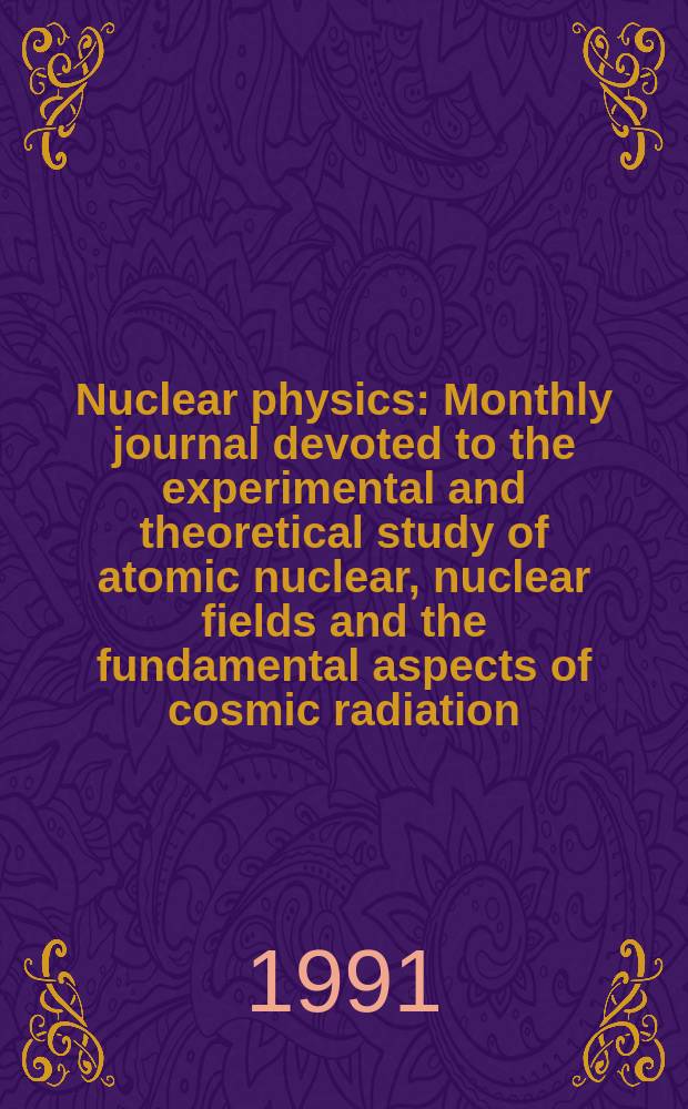 Nuclear physics : Monthly journal devoted to the experimental and theoretical study of atomic nuclear, nuclear fields and the fundamental aspects of cosmic radiation. Quark matter '90