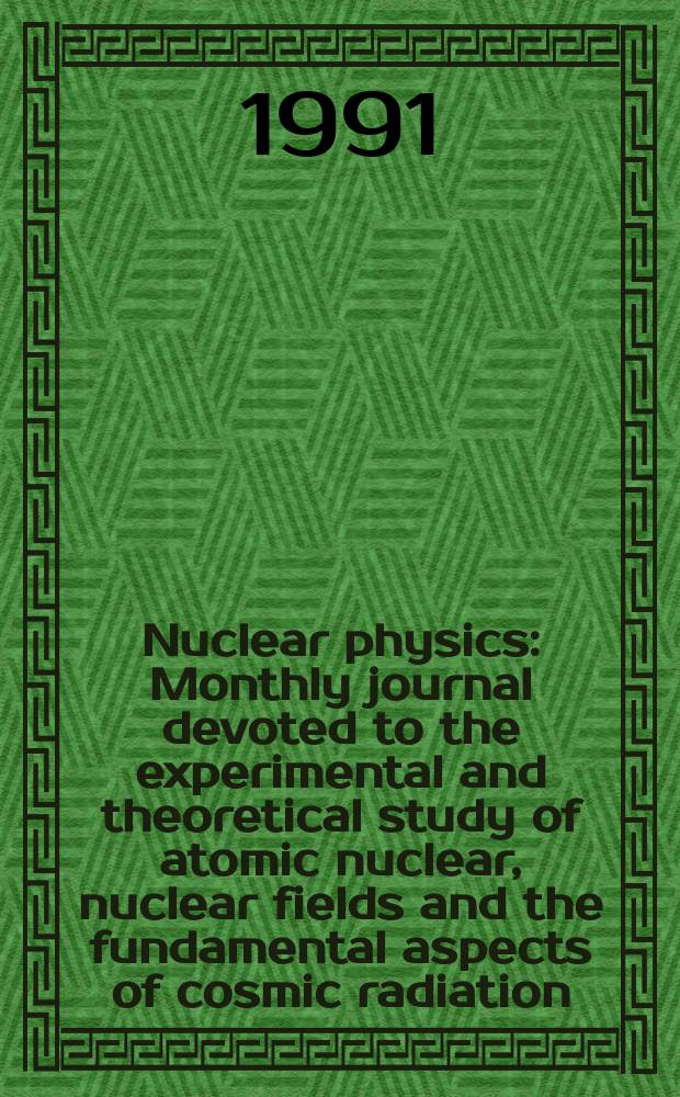 Nuclear physics : Monthly journal devoted to the experimental and theoretical study of atomic nuclear, nuclear fields and the fundamental aspects of cosmic radiation. Vol.528, №2