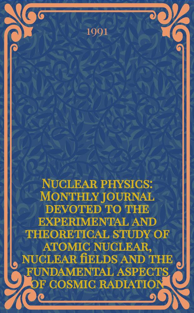 Nuclear physics : Monthly journal devoted to the experimental and theoretical study of atomic nuclear, nuclear fields and the fundamental aspects of cosmic radiation. Vol.529, №3