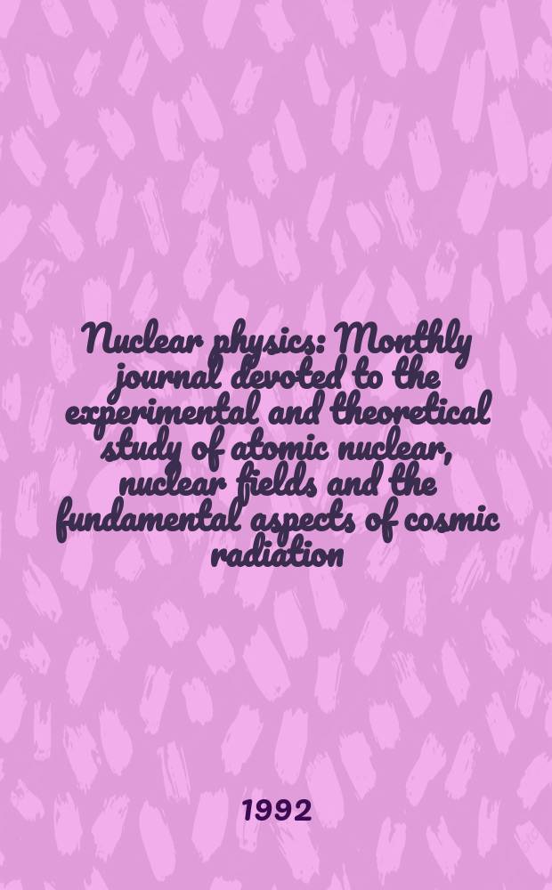 Nuclear physics : Monthly journal devoted to the experimental and theoretical study of atomic nuclear, nuclear fields and the fundamental aspects of cosmic radiation. Vol.536, №1