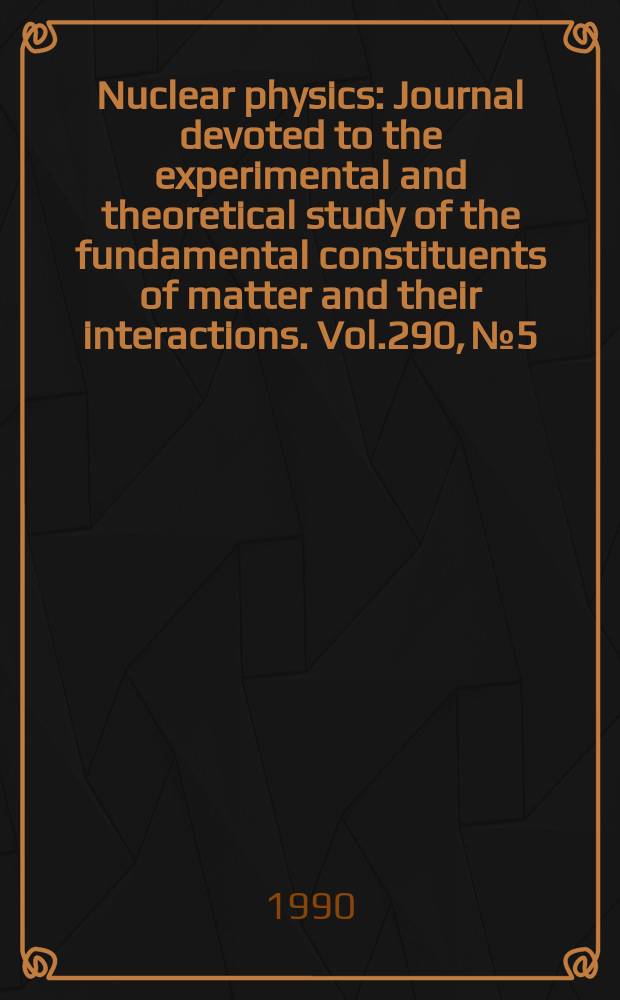 Nuclear physics : Journal devoted to the experimental and theoretical study of the fundamental constituents of matter and their interactions. Vol.290, №5 : Author index. Vol. 281- 290