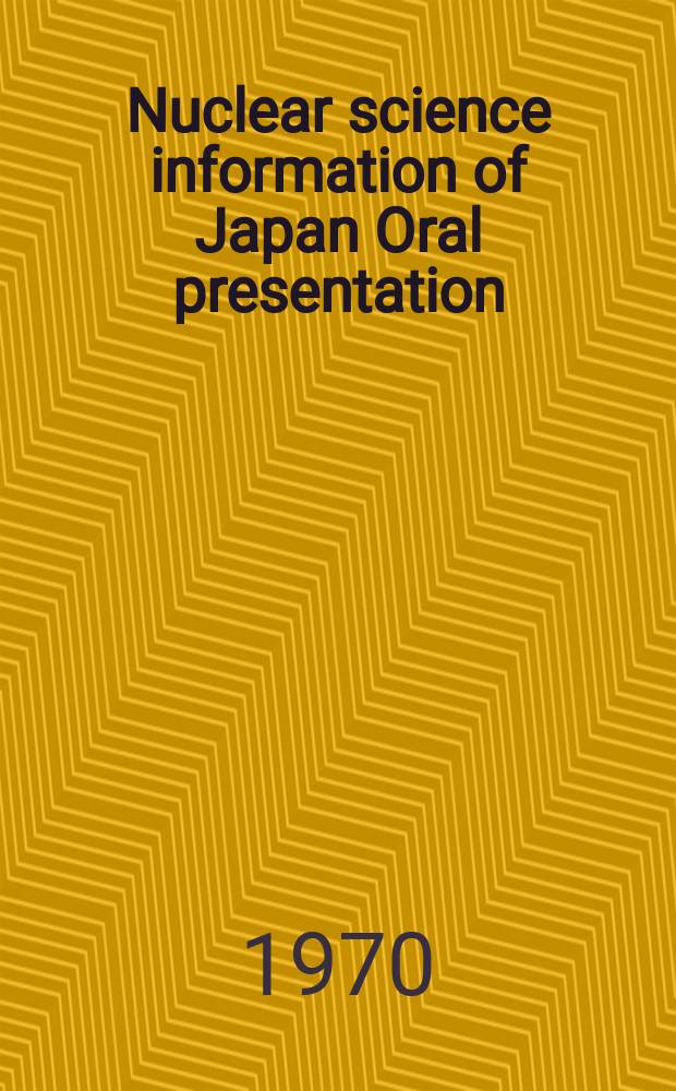 Nuclear science information of Japan Oral presentation