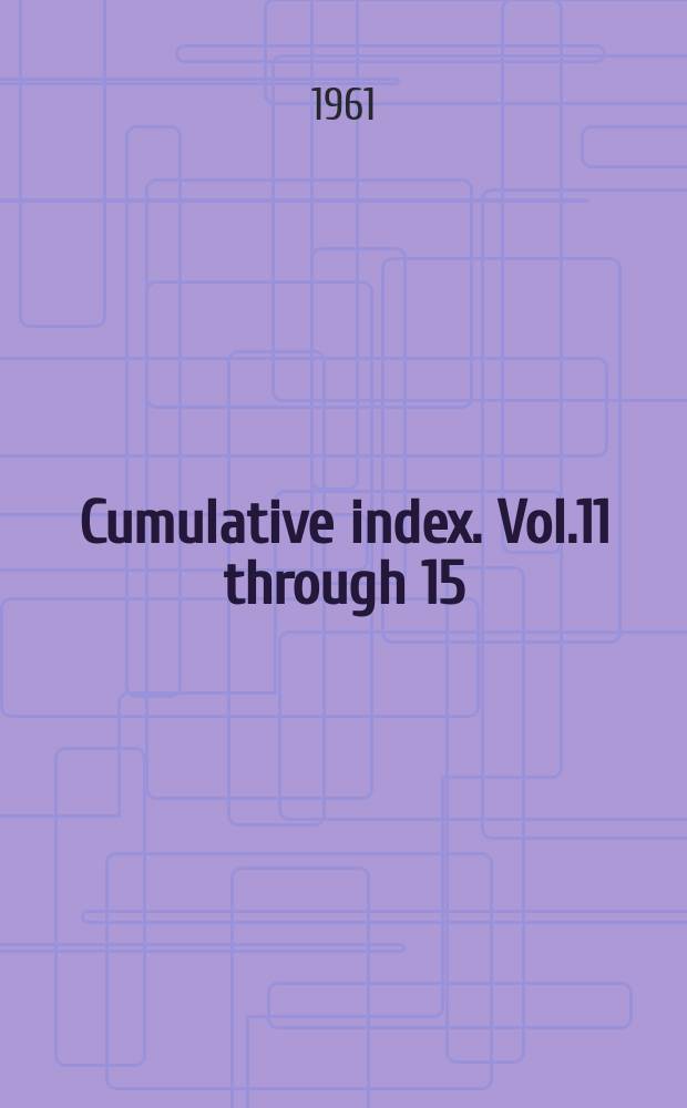 Cumulative index. Vol.11 through 15 (1957-1961). Personal authors (P-Z)