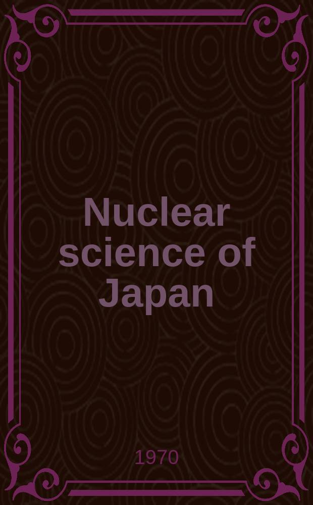 Nuclear science of Japan : Translation : A seismic design of nuclear power plants-developments of these ten years
