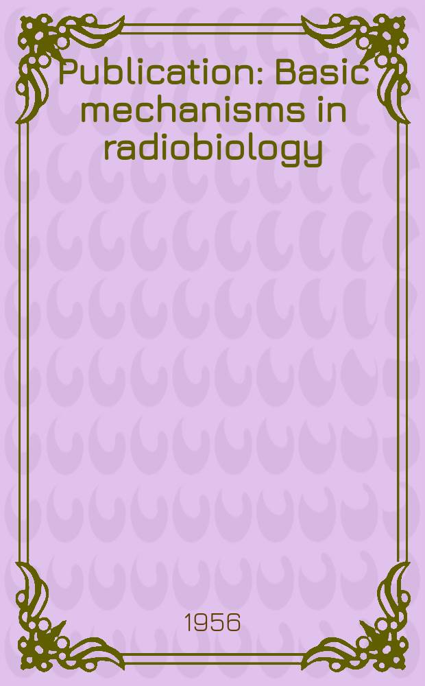 Publication : Basic mechanisms in radiobiology