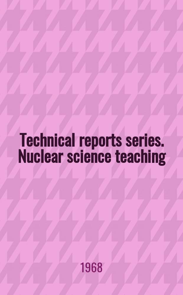 Technical reports series. Nuclear science teaching