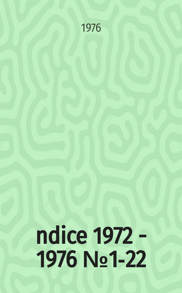Índice [1972] - 1976 №1-22