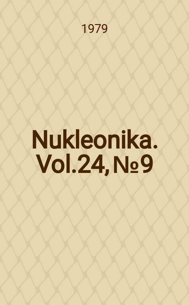 Nukleonika. Vol.24, №9 : 10years of Danish-Polish symposia on radiation chemistry 1969