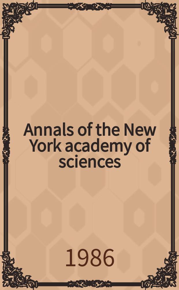 Annals of the New York academy of sciences : Late Lyceum of natural history. Vol.479 : Tetrodotoxin, saxitoxin, and the molecular biology of the sodium channel