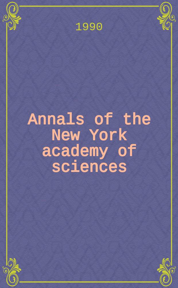 Annals of the New York academy of sciences : Late Lyceum of natural history. Vol.579 : A decade of neuropeptides