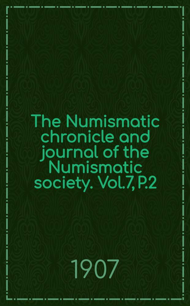 The Numismatic chronicle and journal of the Numismatic society. Vol.7, P.2