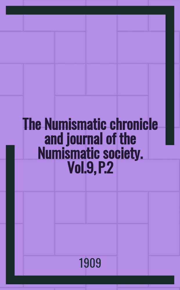 The Numismatic chronicle and journal of the Numismatic society. Vol.9, P.2