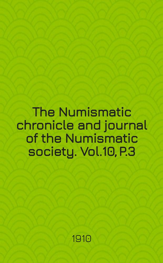 The Numismatic chronicle and journal of the Numismatic society. Vol.10, P.3