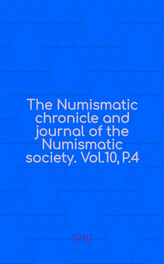 The Numismatic chronicle and journal of the Numismatic society. Vol.10, P.4