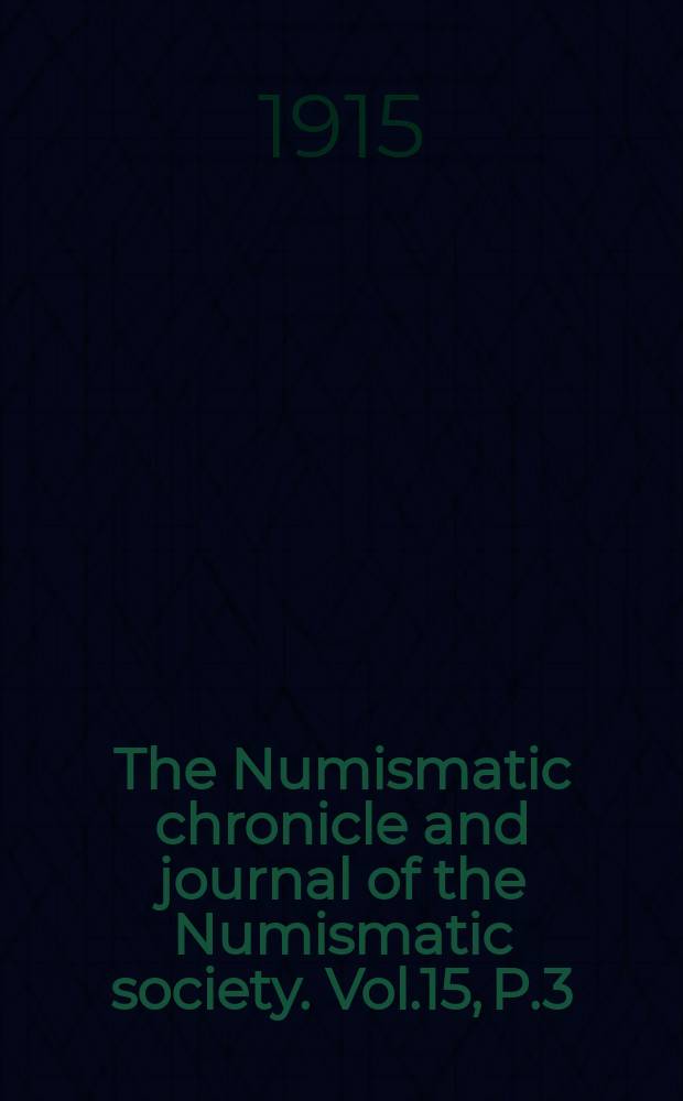 The Numismatic chronicle and journal of the Numismatic society. Vol.15, P.3