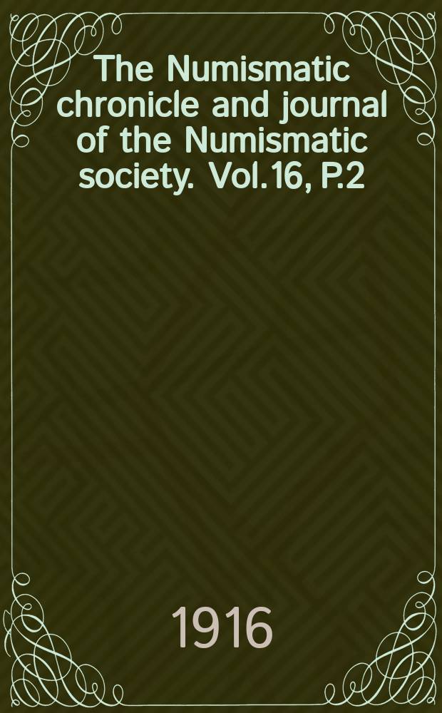 The Numismatic chronicle and journal of the Numismatic society. Vol.16, P.2