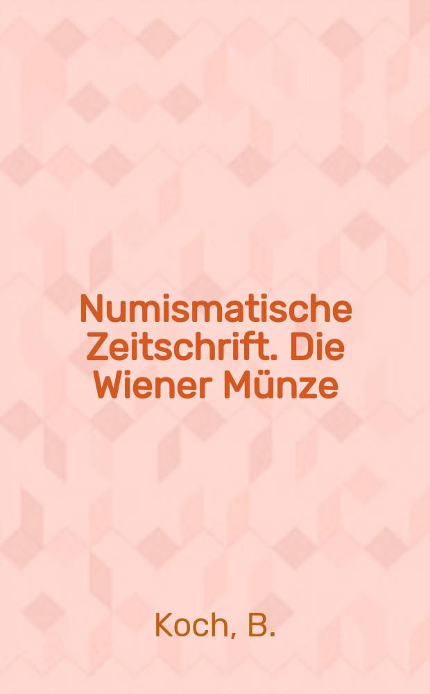 Numismatische Zeitschrift. Die Wiener Münze