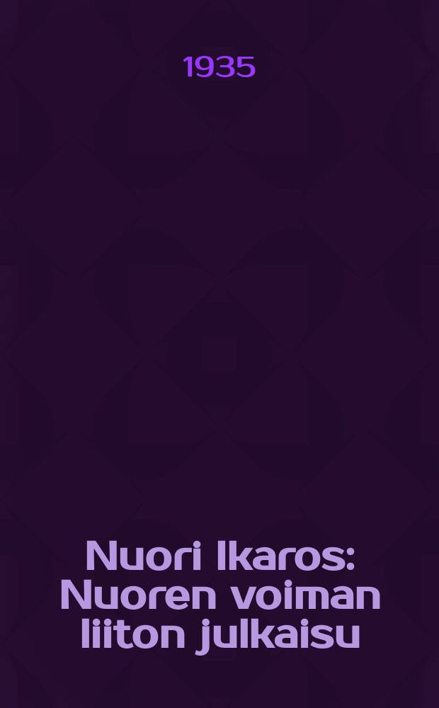 Nuori Ikaros : Nuoren voiman liiton julkaisu