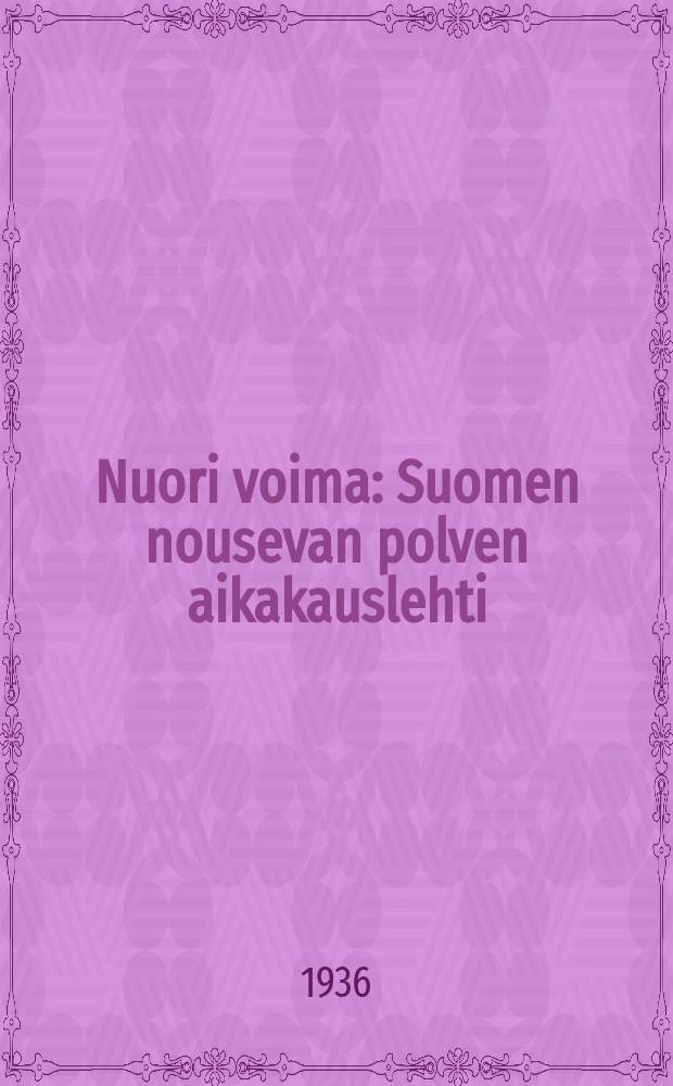 Nuori voima : Suomen nousevan polven aikakauslehti