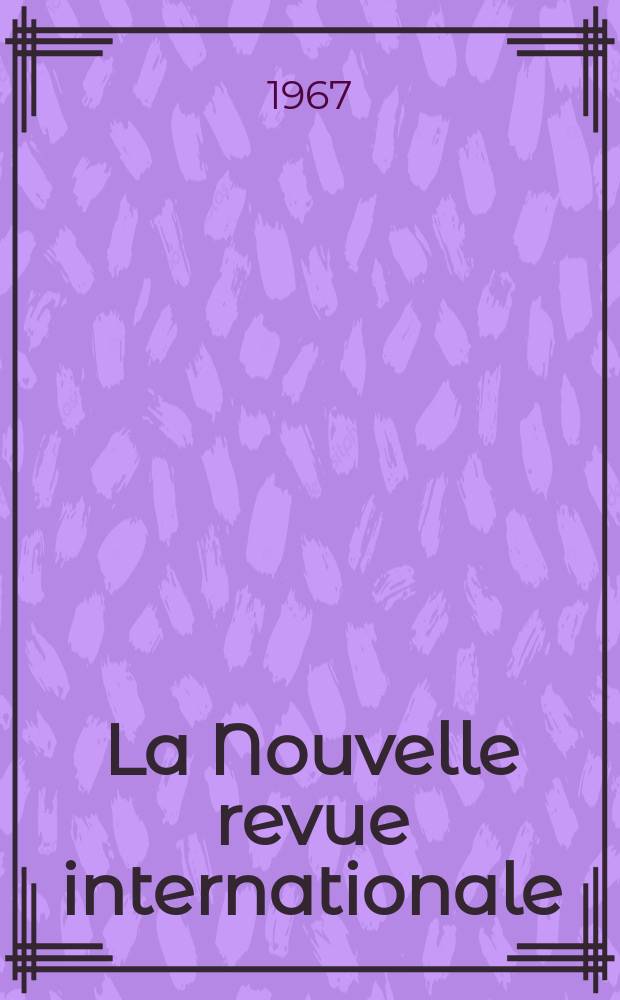 La Nouvelle revue internationale : Problèmes de la paix et du socialisme Revue de théorie et d'information des partis communistes et ouvriers. Année10 1967, №11(111) : (Cinquantenaire d'Octobre 1917)