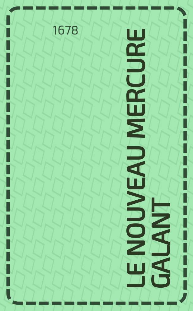 Le Nouveau Mercure galant : Contenant les nouvelles du mois et plusieurs autres. T.9, Novembre : 1677