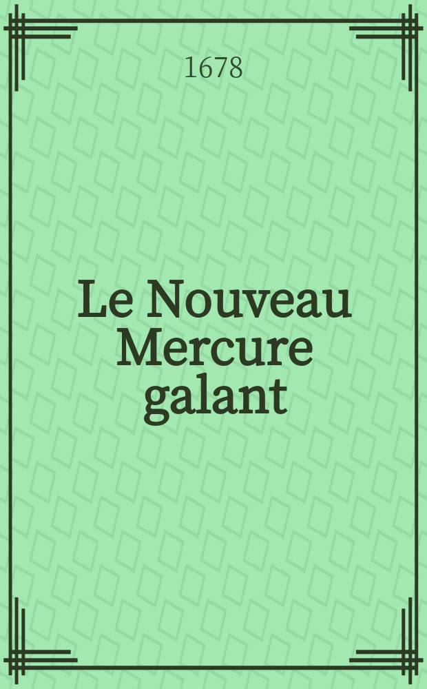 Le Nouveau Mercure galant : Contenant les nouvelles du mois et plusieurs autres. T.10, Décembre : 1677