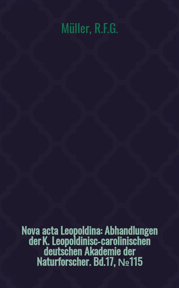 Nova acta Leopoldina : Abhandlungen der K. Leopoldinisch- carolinischen deutschen Akademie der Naturforscher. Bd.17, №115 : Altindische Embryologie