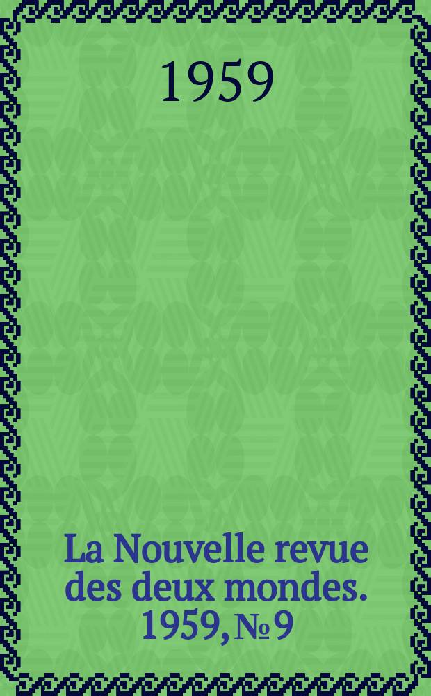 La Nouvelle revue des deux mondes. 1959, №9