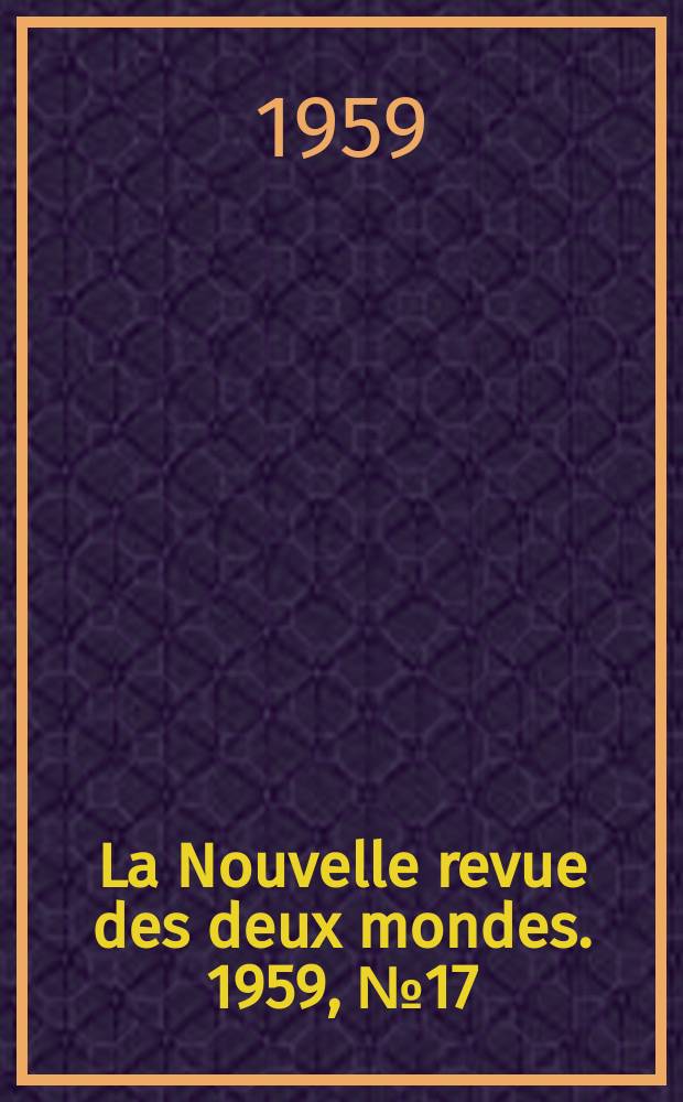 La Nouvelle revue des deux mondes. 1959, №17
