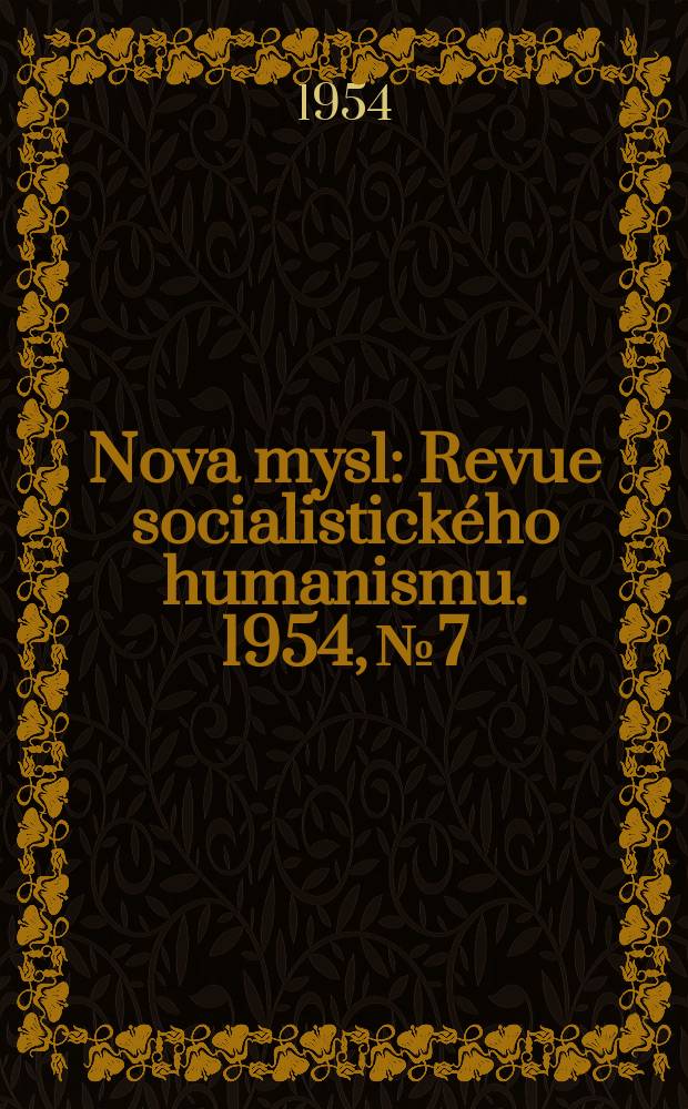 Nova mysl : Revue socialistického humanismu. 1954, №7 : (X sjezd Komunistické Strany Československa )