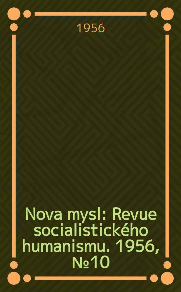 Nova mysl : Revue socialistického humanismu. 1956, №10