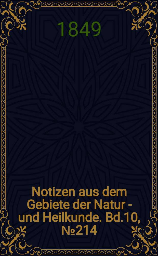 Notizen aus dem Gebiete der Natur - und Heilkunde. Bd.10, №214
