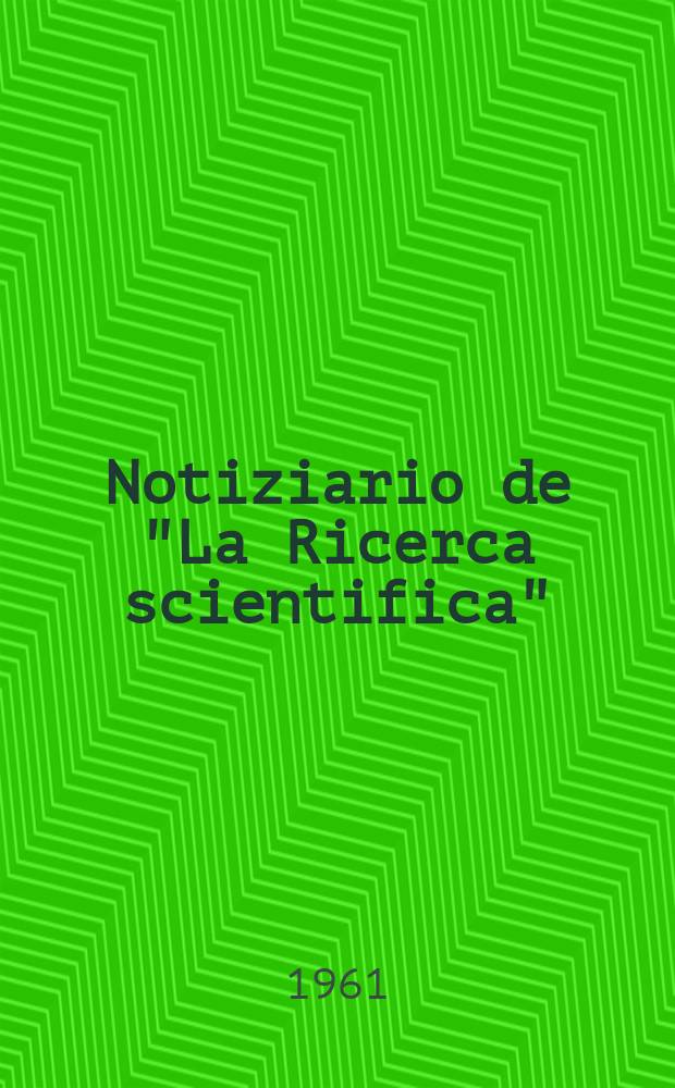 Notiziario de "La Ricerca scientifica"