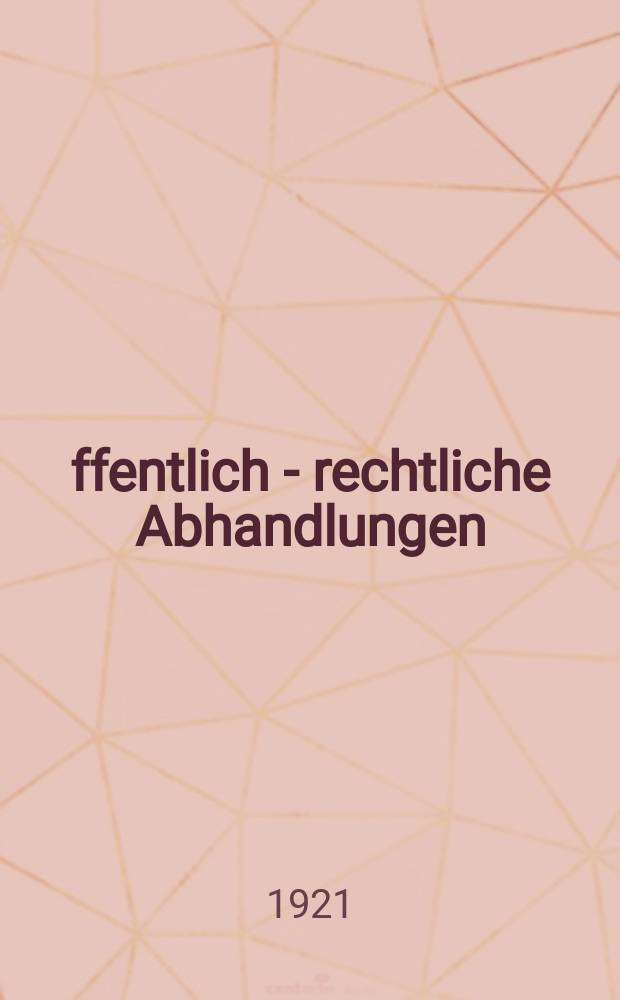 Öffentlich - rechtliche Abhandlungen