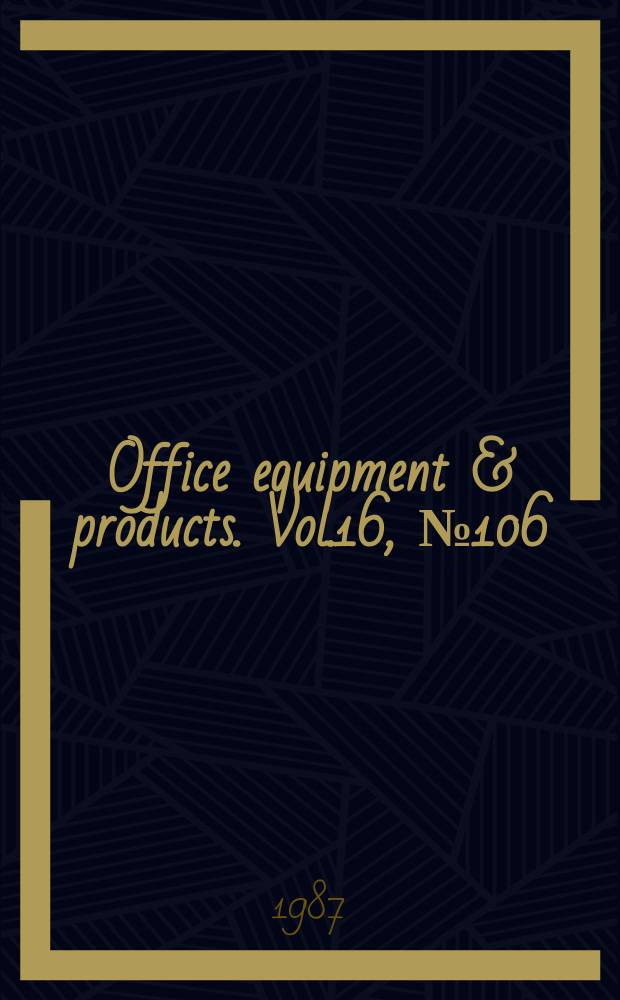Office equipment & products. Vol.16, №106