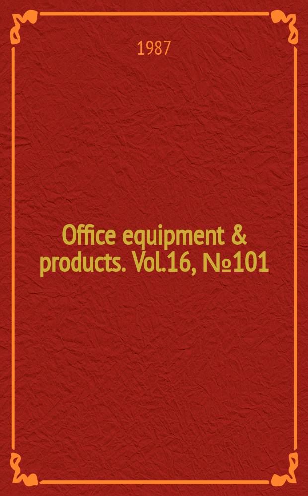 Office equipment & products. Vol.16, №101