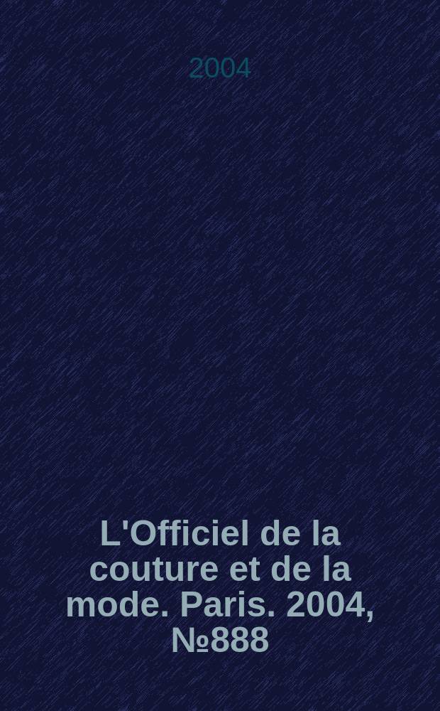 L'Officiel de la couture et de la mode. Paris. 2004, №888
