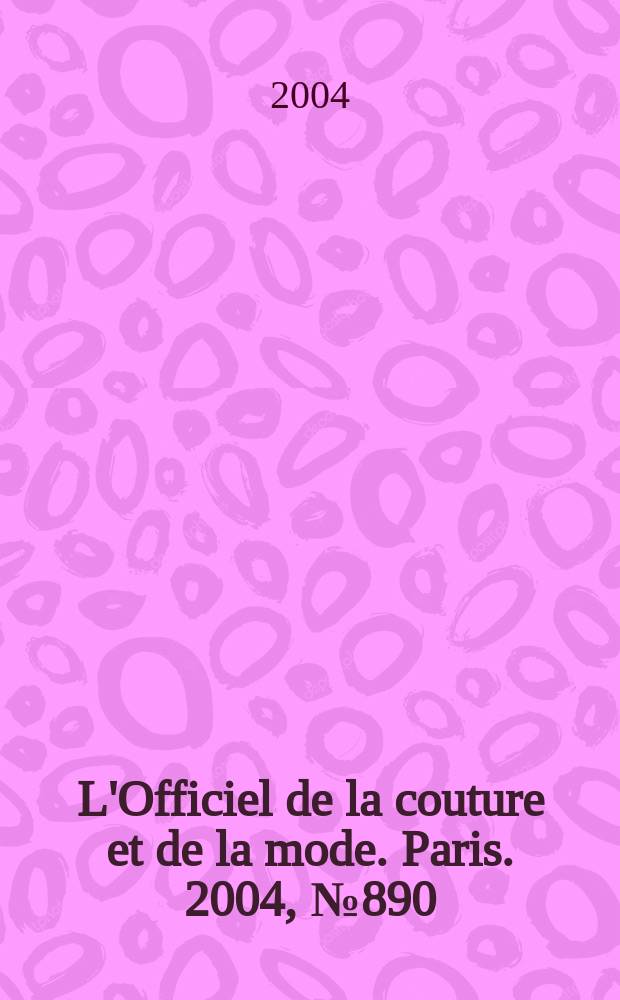 L'Officiel de la couture et de la mode. Paris. 2004, №890