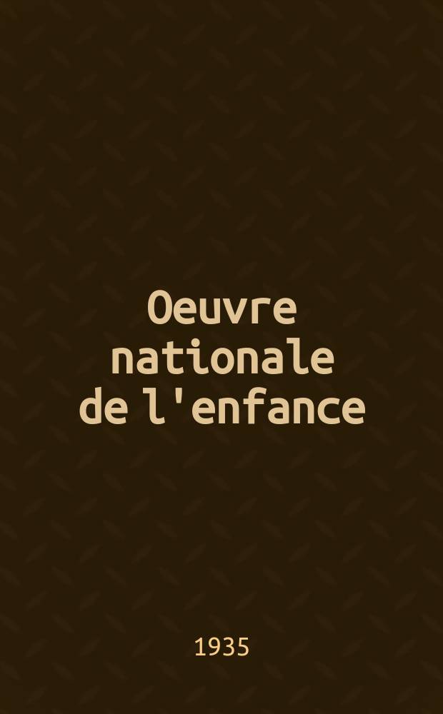 Oeuvre nationale de l'enfance : Revue trimestr